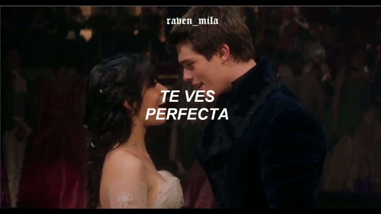 Perfect - Camila Cabello & Nicholas Galitzine (Cinderella 2021) (escena + traducci&oacute;n al espa&ntilde;ol)