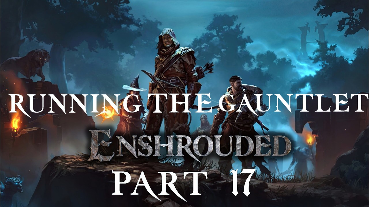 Running the Gauntlet: Enshrouded with @Bob_Does_Stuff1, Part 17
