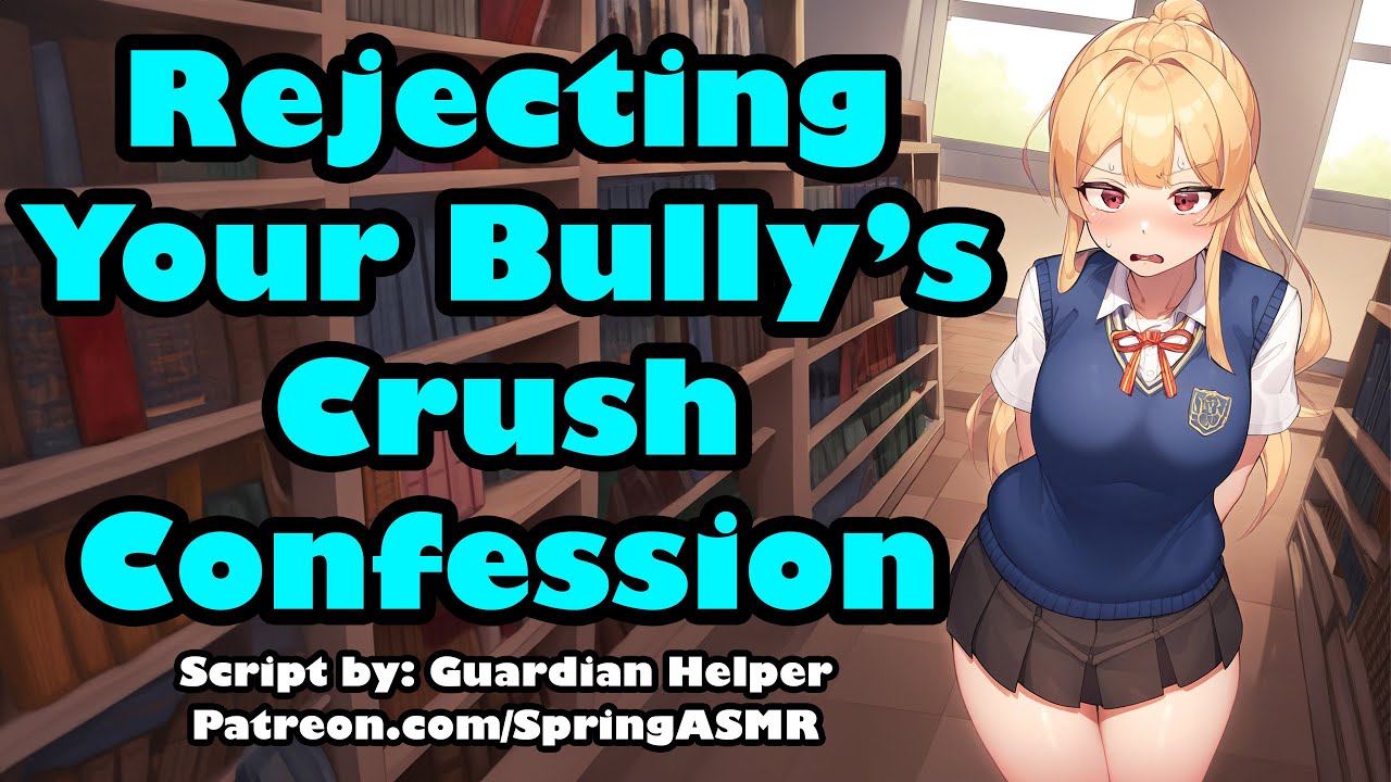 Rejecting Your Bully's Crush Confession [F4M] [Tsundere] [Enemies To ?] [ASMR]