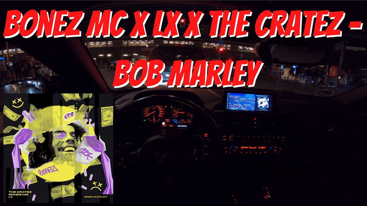 Let's Drive: Bonez MC x LX x The Cratez - Bob Marley