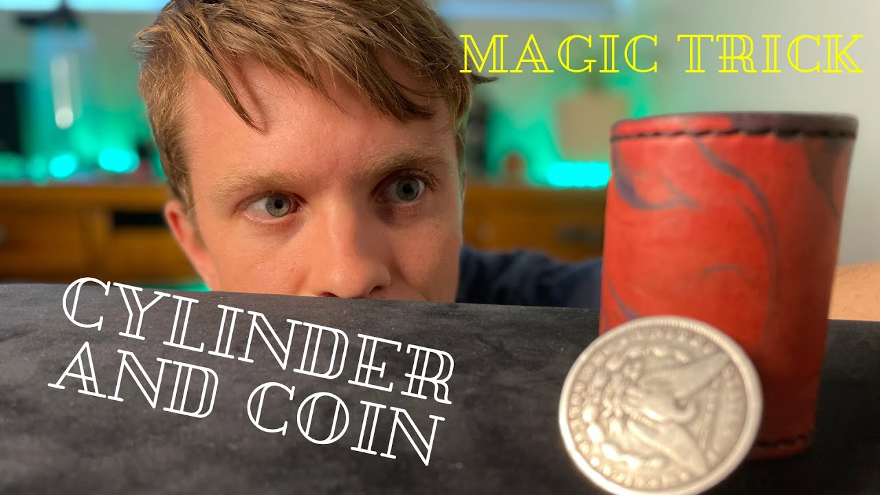 Cylinder and Coin Magic Trick