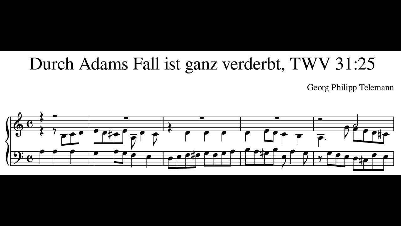 Georg Philipp Telemann – Durch Adams Fall ist ganz verderbt, TWV 31:25