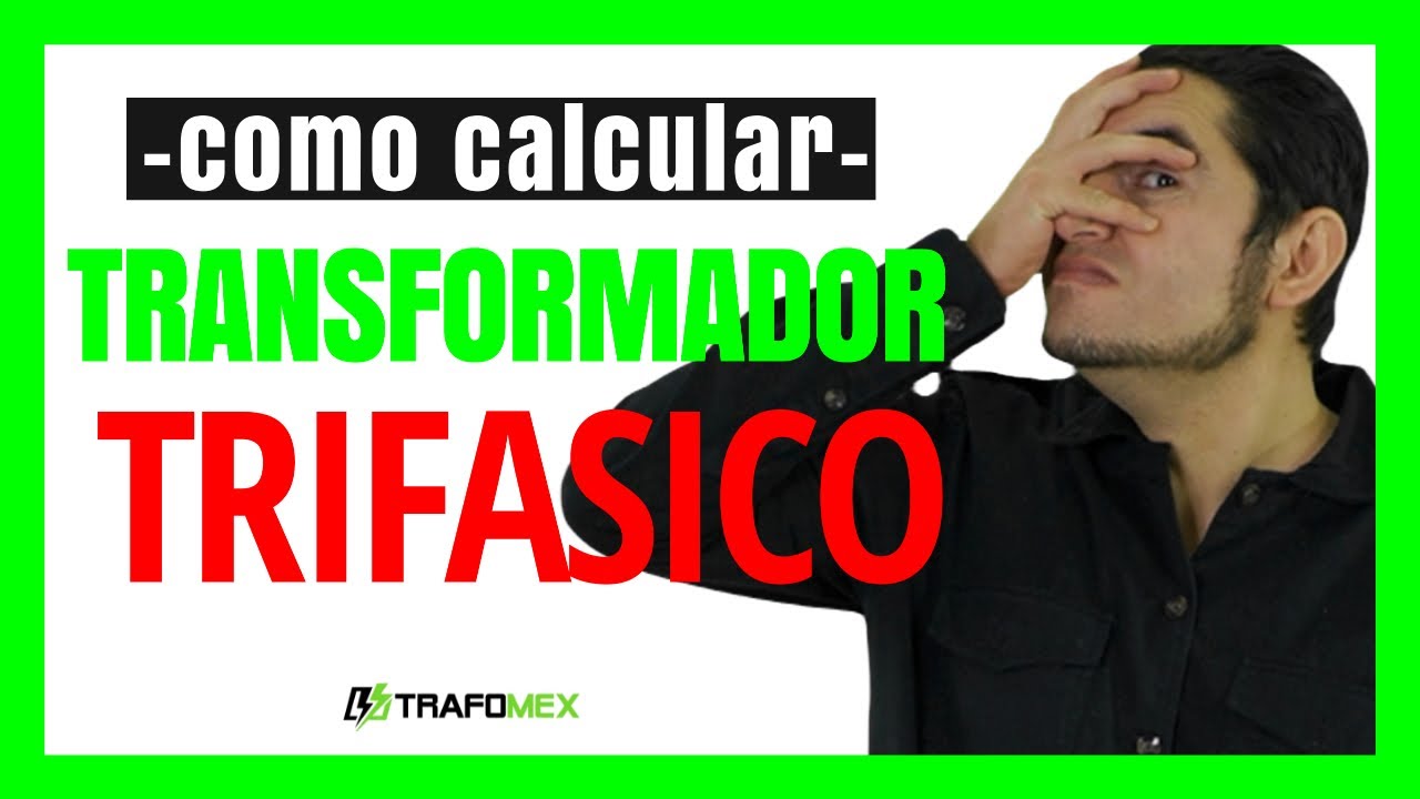 Cómo Calcular un TRANSFORMADOR TRIFASICO 👉Curso de Transformadores Trifásicos 🔥🔥🔥