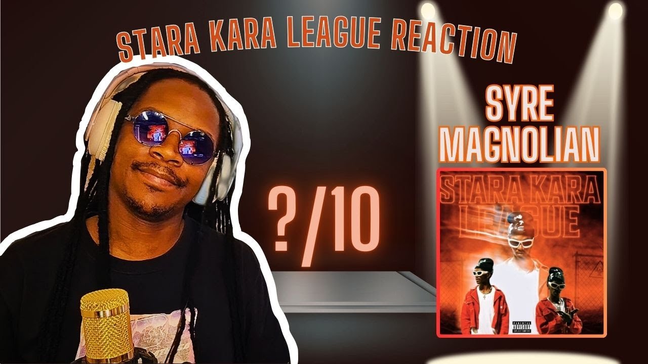 Syre Magnolian | Stara Kara League (Full Album #Reaction) #VaalHipHop #SouthAfrica