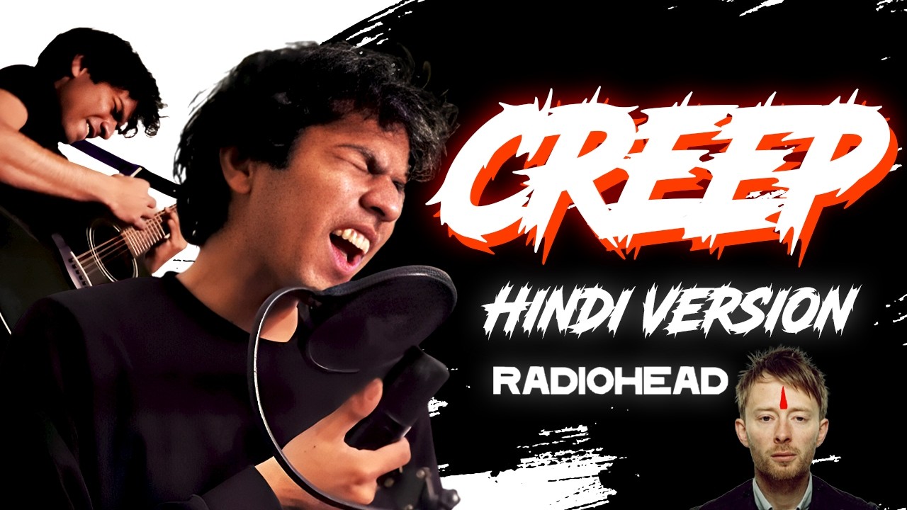 CREEP - Hindi Version | If Radiohead was INDIAN 🇮🇳
