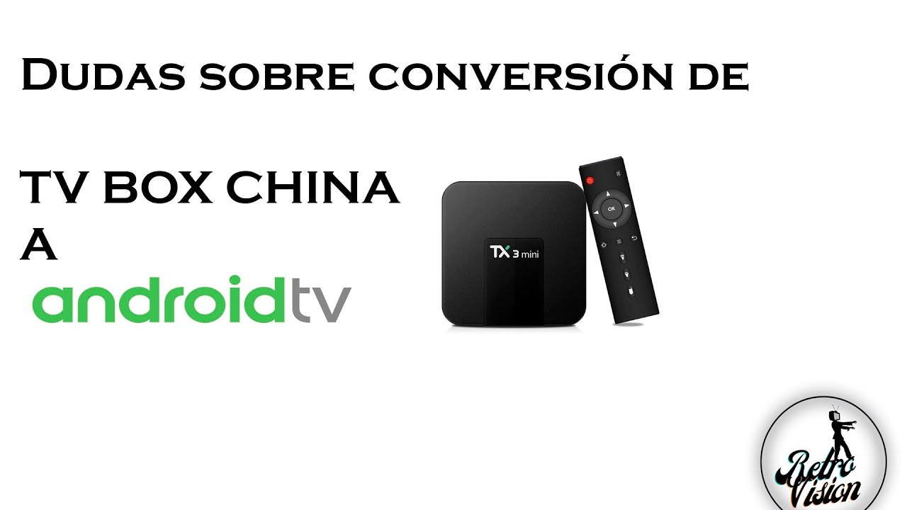 Resolviendo dudas - Conversión TV Box China hacia Android TV (procesador Amlogic)