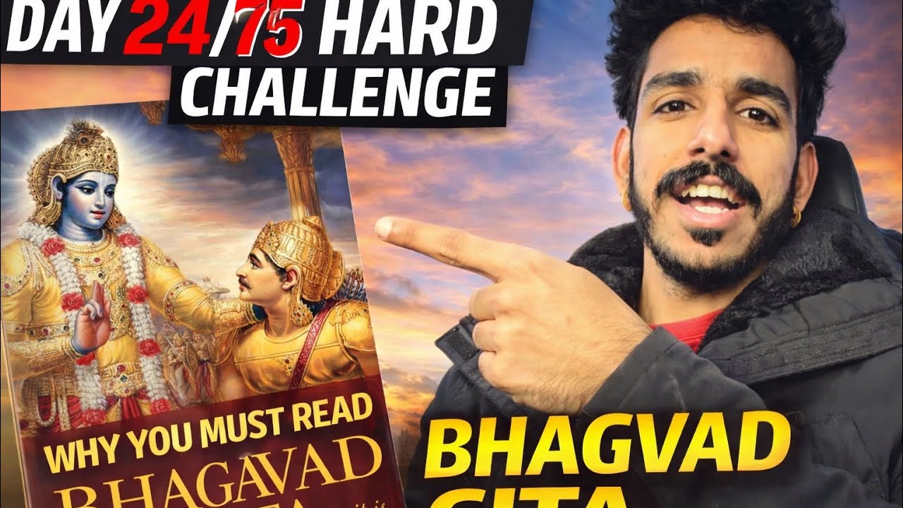 WHY YOU MUST READ BHAGVAD GITA ONCE ATLEAST….Day 24/75 hard challenge.