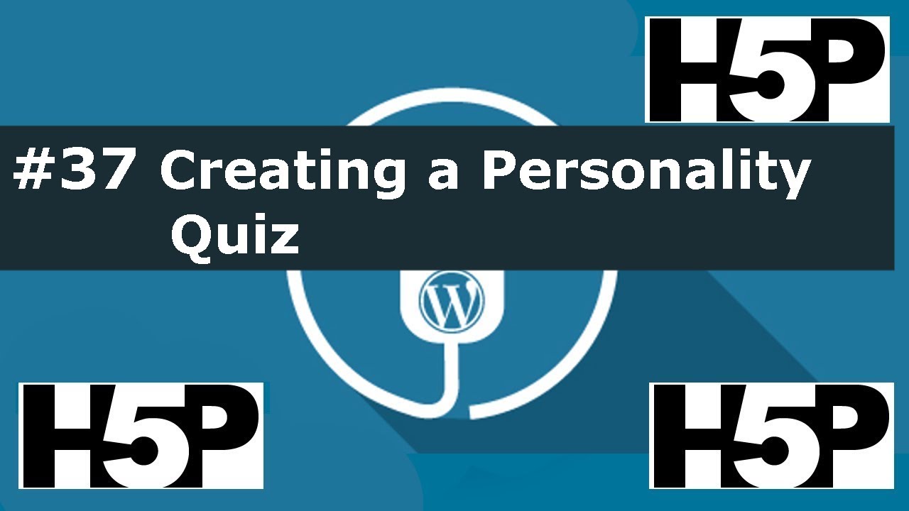 #37 interactive student activities -  H5P Creating a Personality Quiz (WP) Tutorial