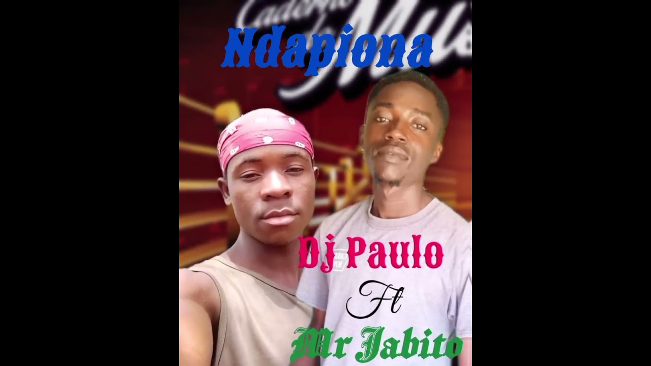 Dj Paulo ft Mr Jabito_Ndapiona_((by paulo prod))