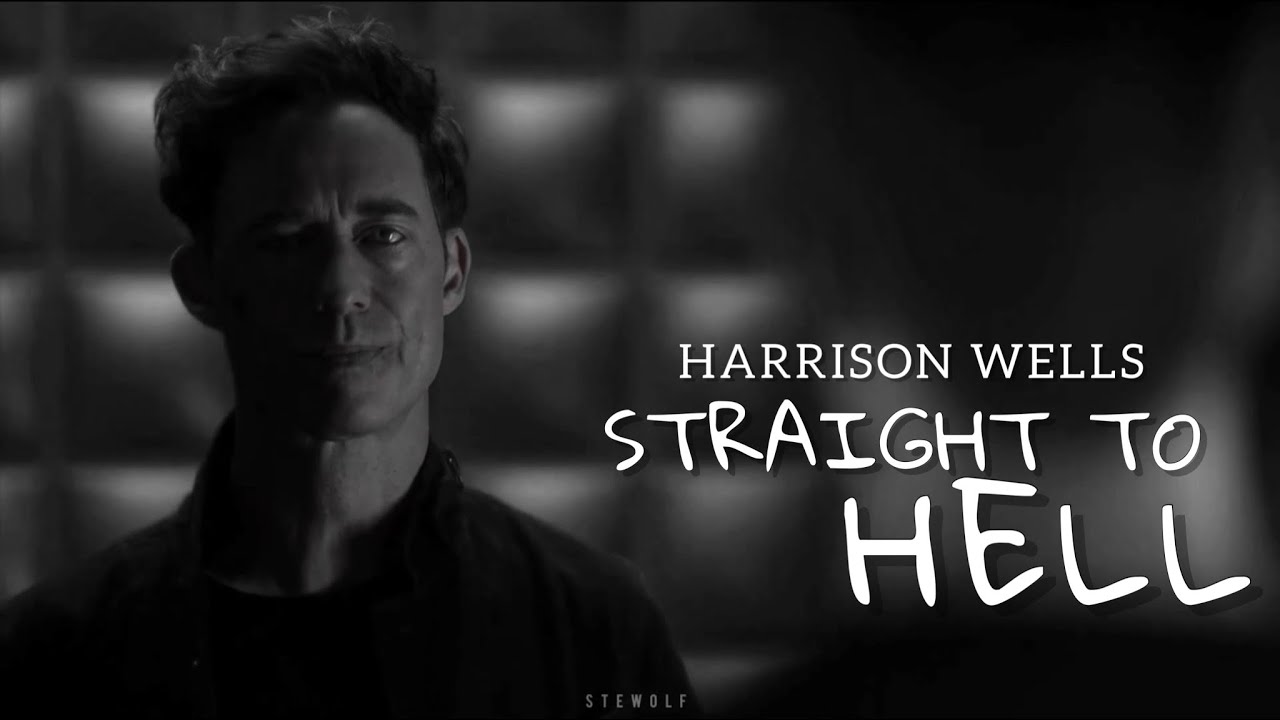 Harrison Wells [s2] || Straight to hell