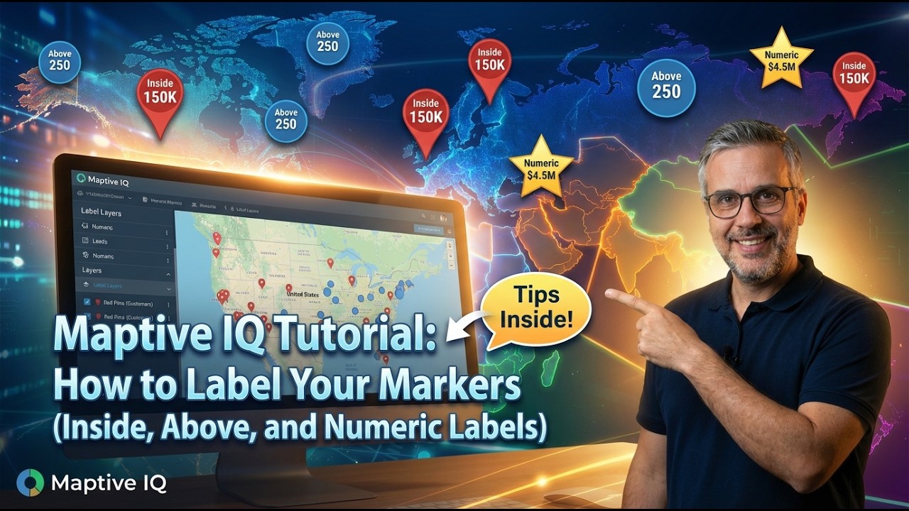Maptive IQ Tutorial: How to Label Your Markers (Inside, Above, and Numeric Labels)