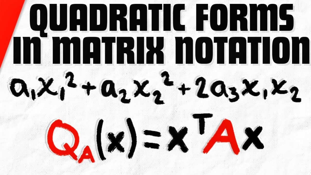 Quadratic Forms in Matrix Notation | Linear Algebra