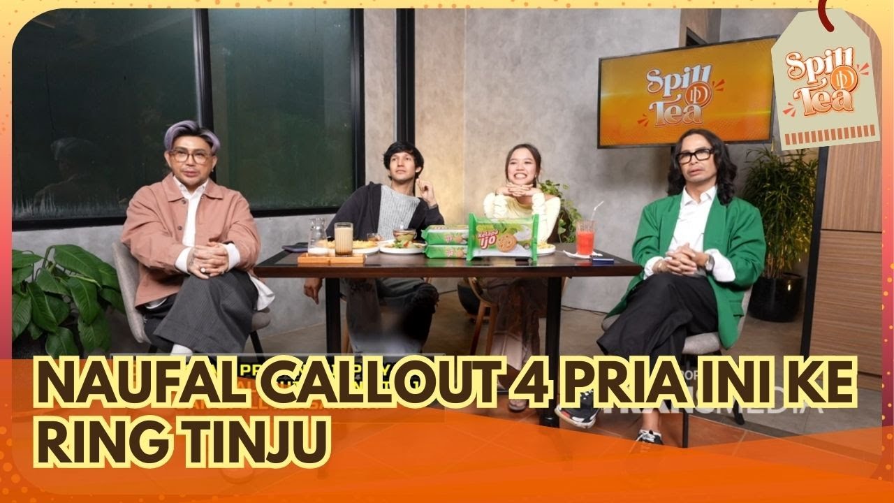 Naufal Callout 4 Pria Ini ke RIng Tinju - SPILL D TEA (21/2/26) P3