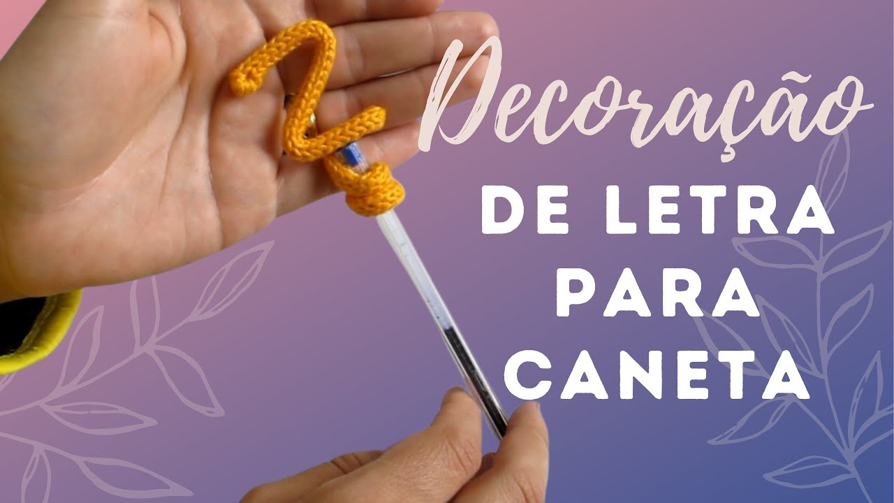 Decoração Letra Para Caneta