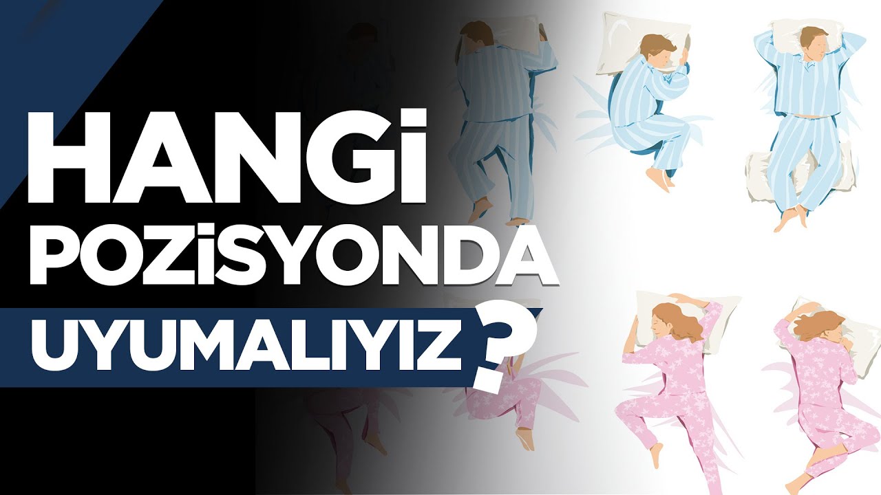 Hangi Pozisyonda Uyumalıyız?