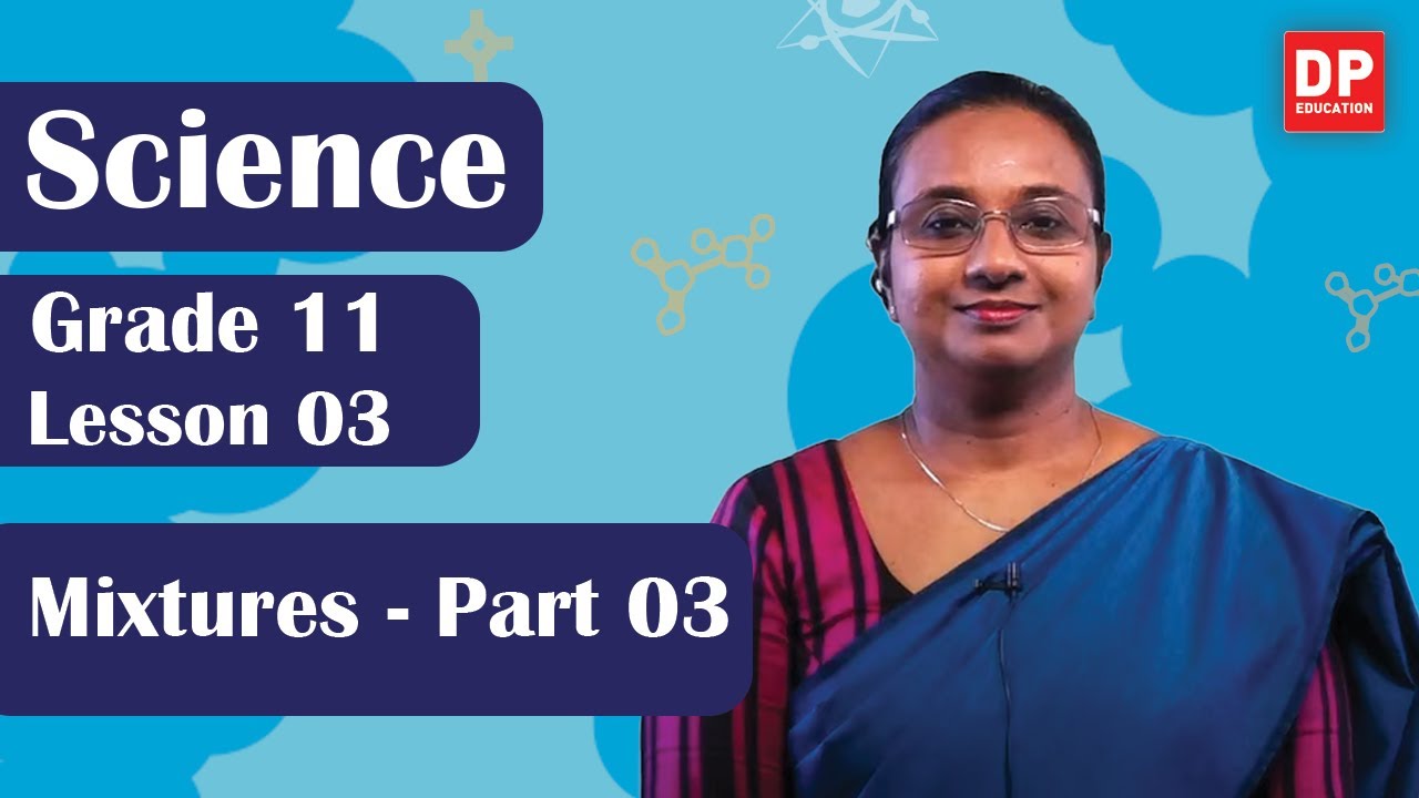 Lesson 03 - Mixtures (Part 03) | Grade 11 Science in English