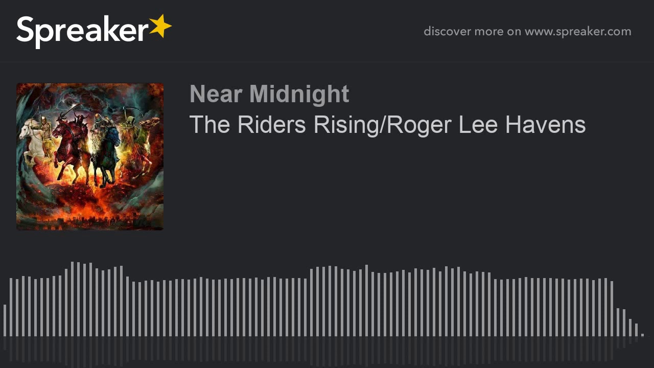 The Riders Rising/Roger Lee Havens (made with Spreaker)