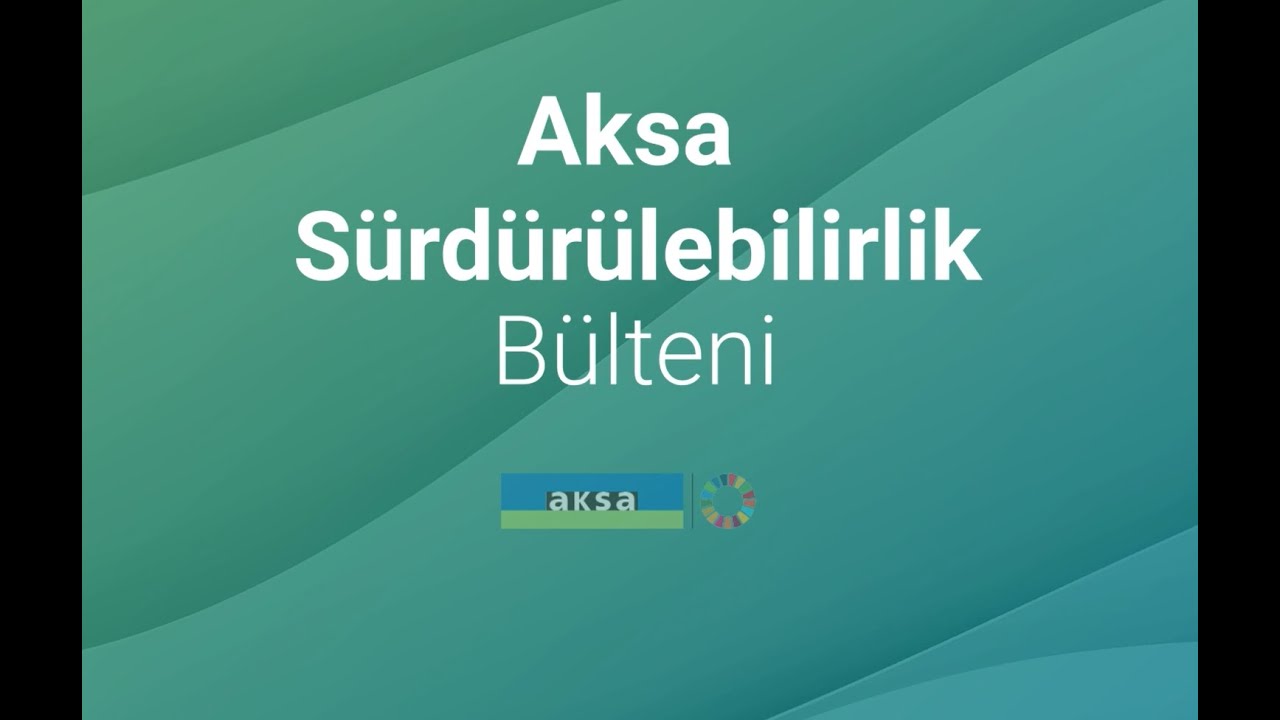 AKSA | Mart S&uuml;rd&uuml;r&uuml;lebilirlik B&uuml;lteni