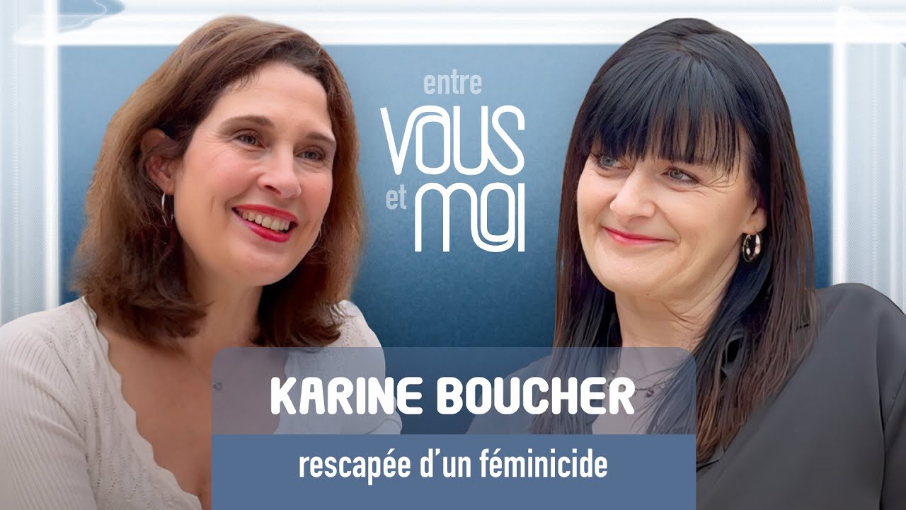 KARINE BOUCHER : Rescapée d'un féminicide