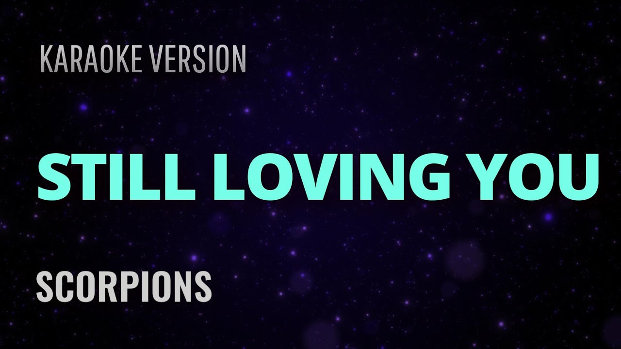 Scorpions - Still Loving You Karaoke Version