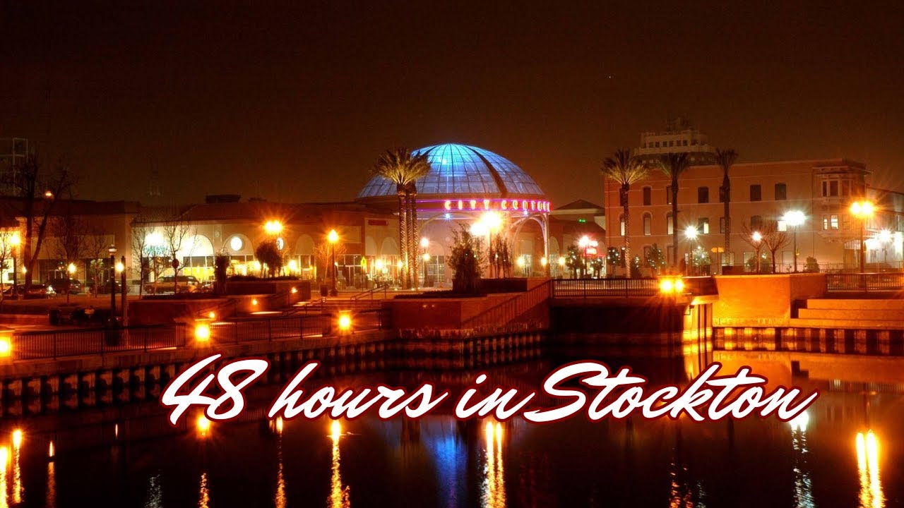 Stockton (CA) in a snap: 48 hours of discovery