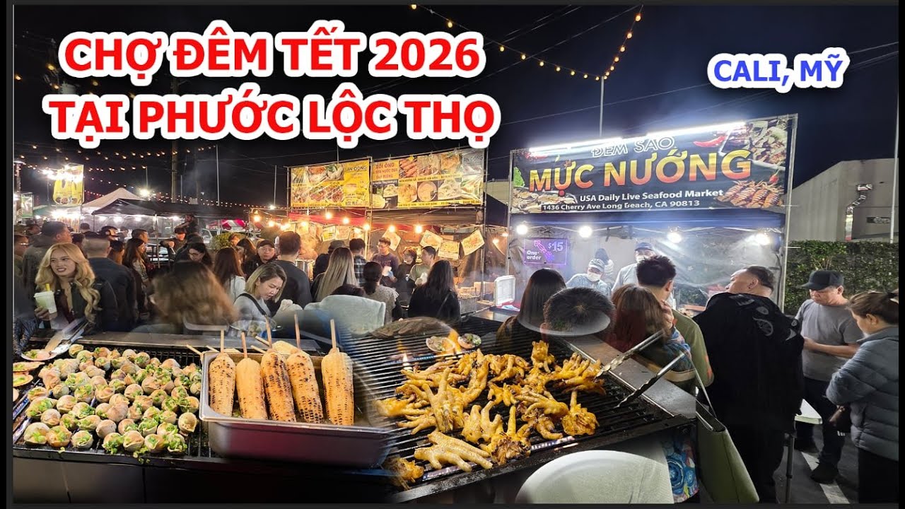 Chợ Đêm Tết Cali 2026 Phước Lộc Thọ Đông Nghẹt Người Việt Khắp Nơi Đổ Về Vui Quá | KT Food