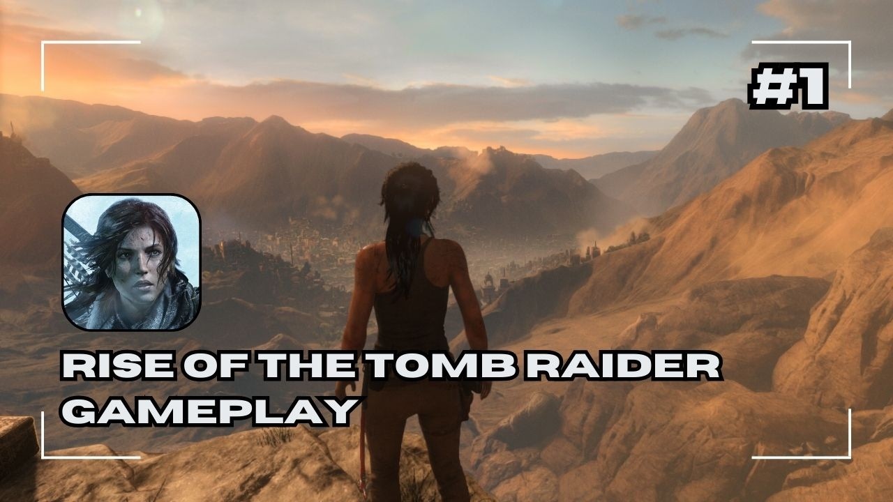 Rise of the Tomb Raider Gameplay Part 1