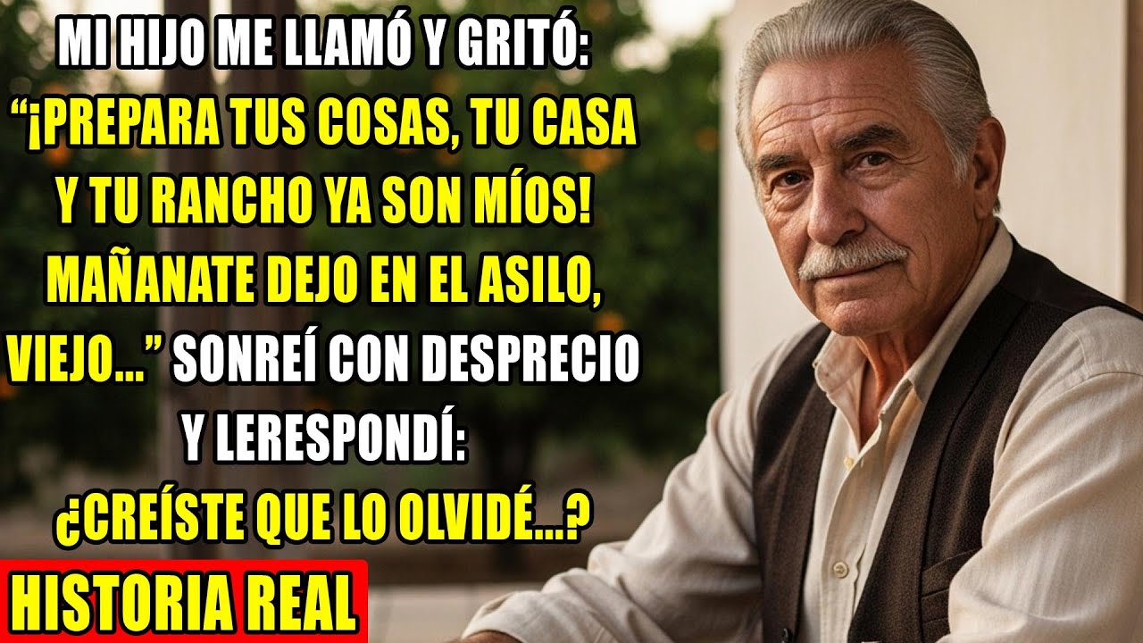 Mi Hijo Me Llamó Y Dijo ¡Empaca Tus Cosas, Vendí Tu Casa Y Tu Rancho! ¡Mañana Te Llevo Al Asilo!