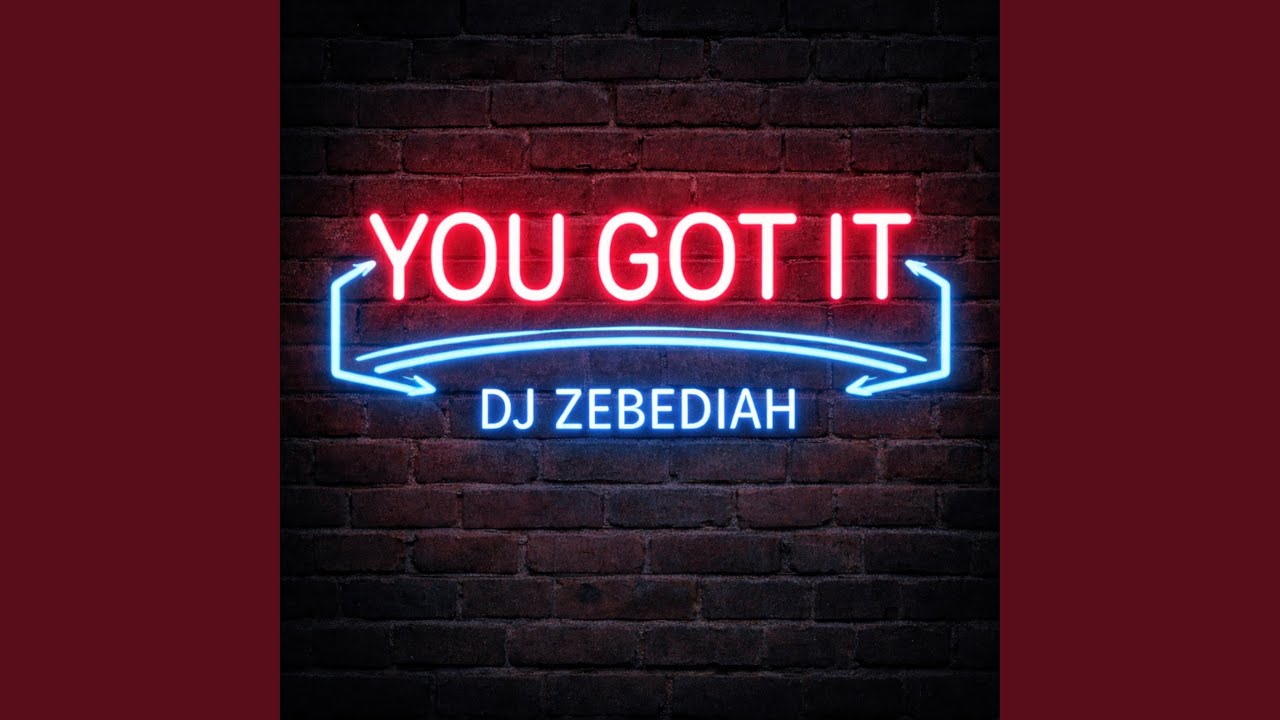 You Got It