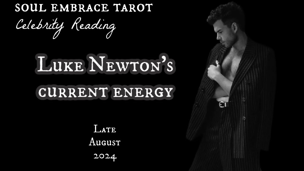 Luke Newton , Current Energy - 8-23-24