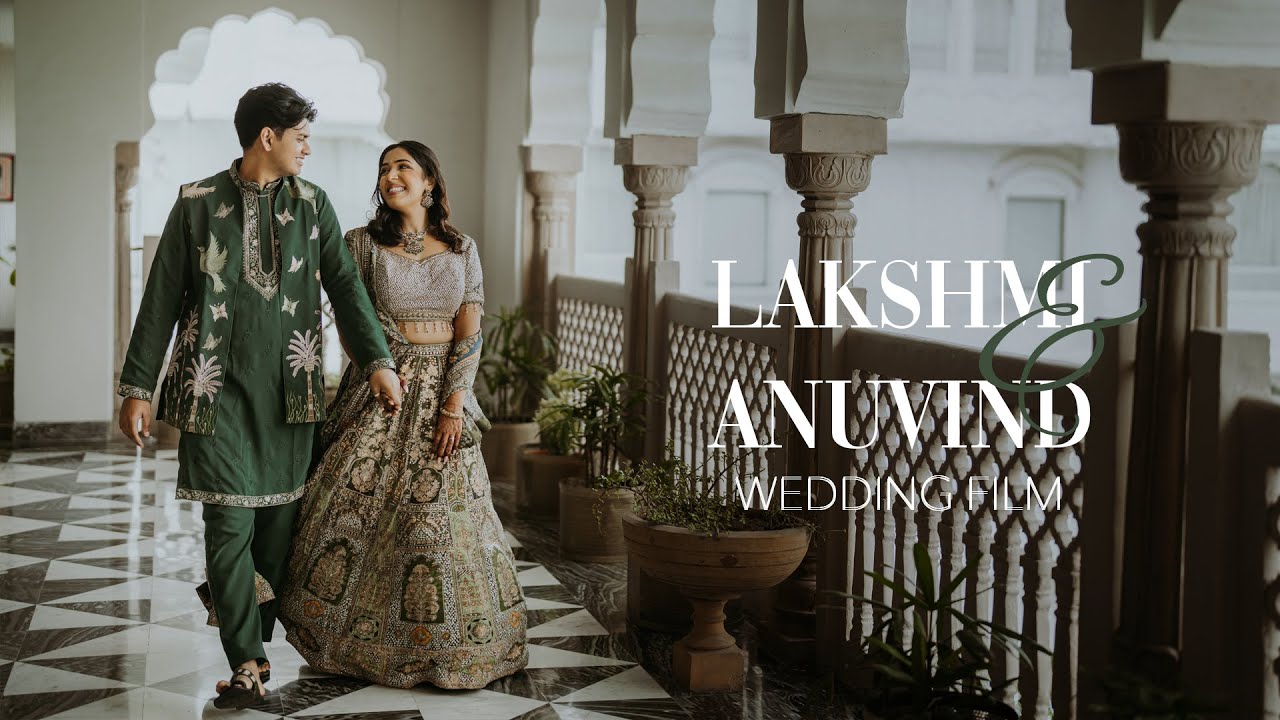 LAKSHMI & ANUVIND l WEDDING STORY l JAIPUR