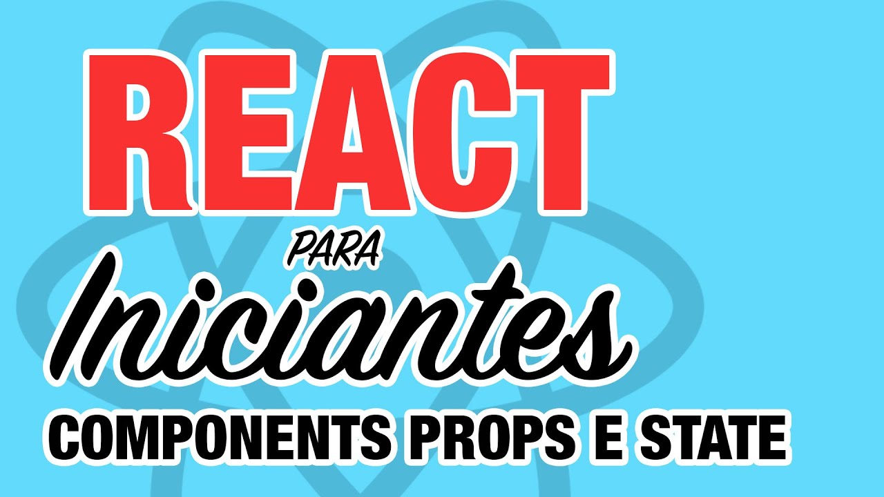 #02 ReactJS para INICIANTES - Components, Props e State