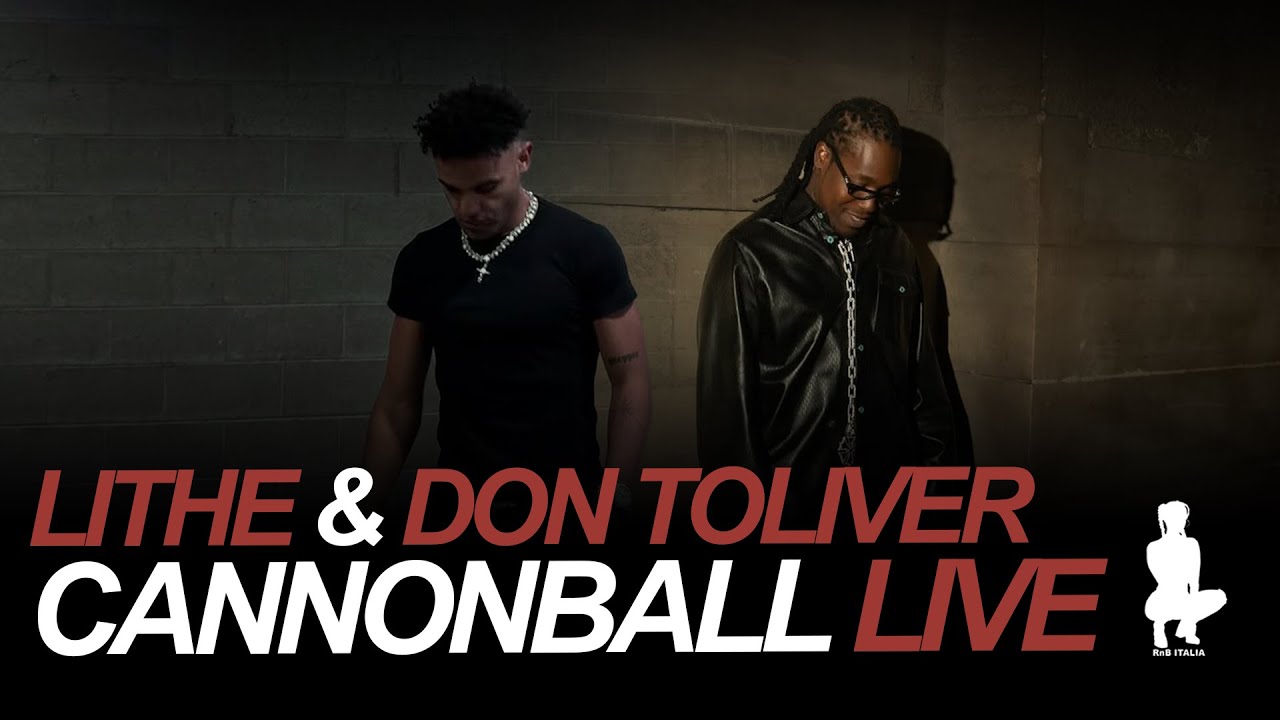 Lithe, Don Toliver - Cannonball (Live In Amsterdam)
