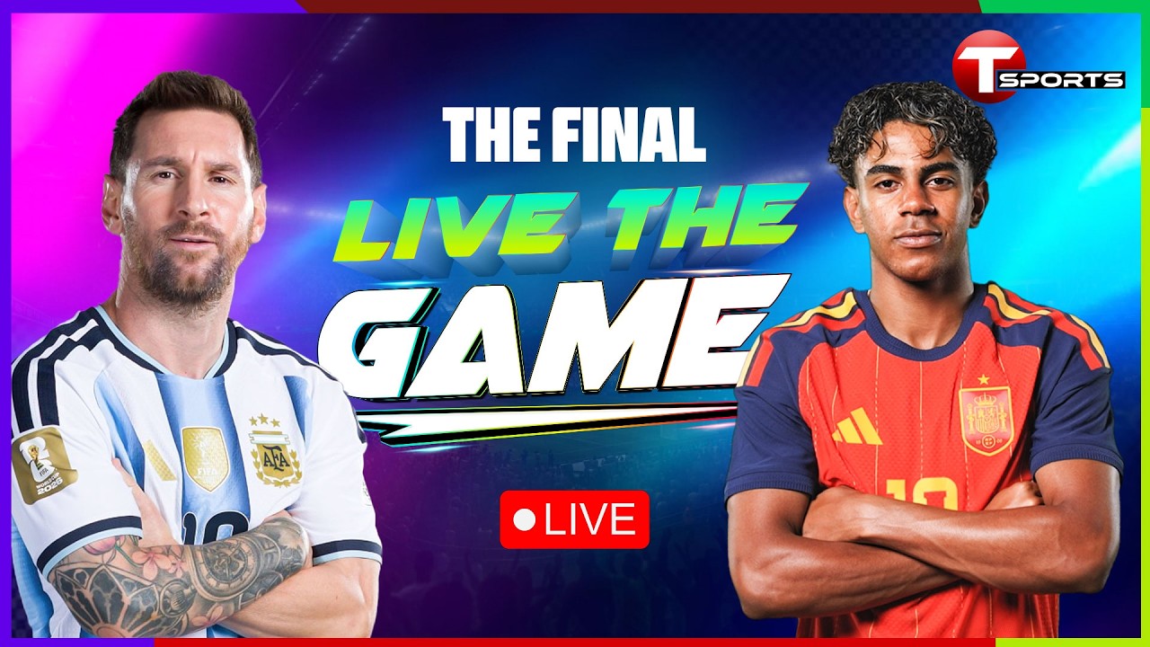 LIVE | Spain vs Argentina | Live The Game | Final | FIFA World Cup 2026 | T Sports