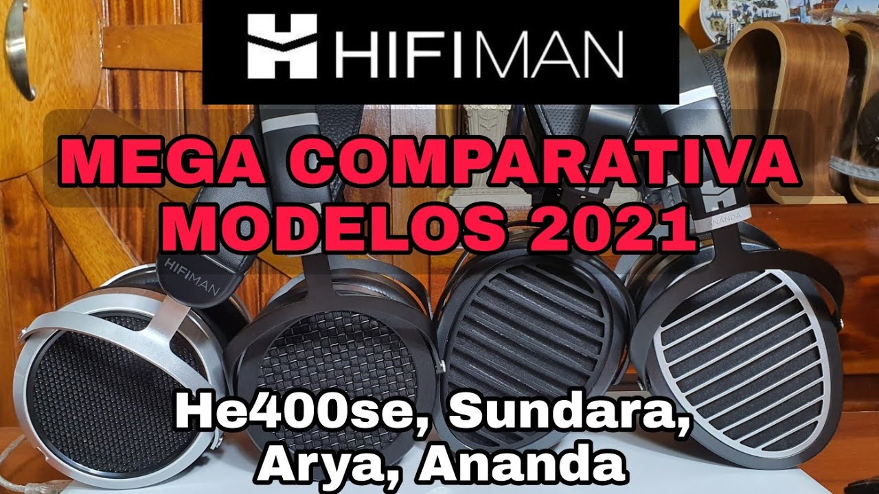 HIFIMAN 2021 - Mega COMPARATIVA