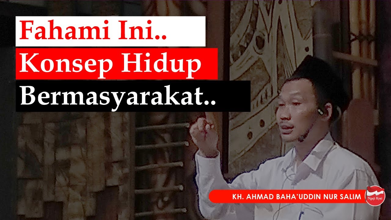 Fahami Ini.. Konsep Hidup Bermasyarakat - Ngaji Gus Baha