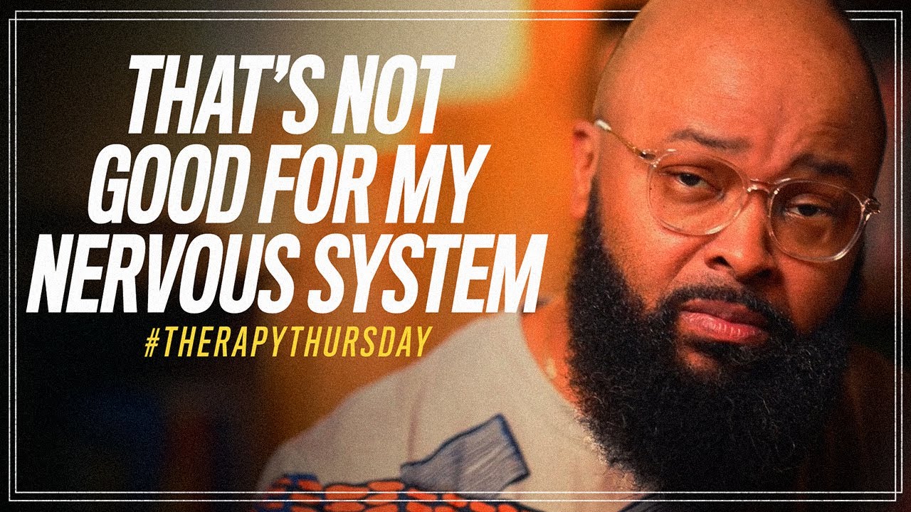 That's Not Good For My Nervous System | Therapy Thursday | Issac Curry