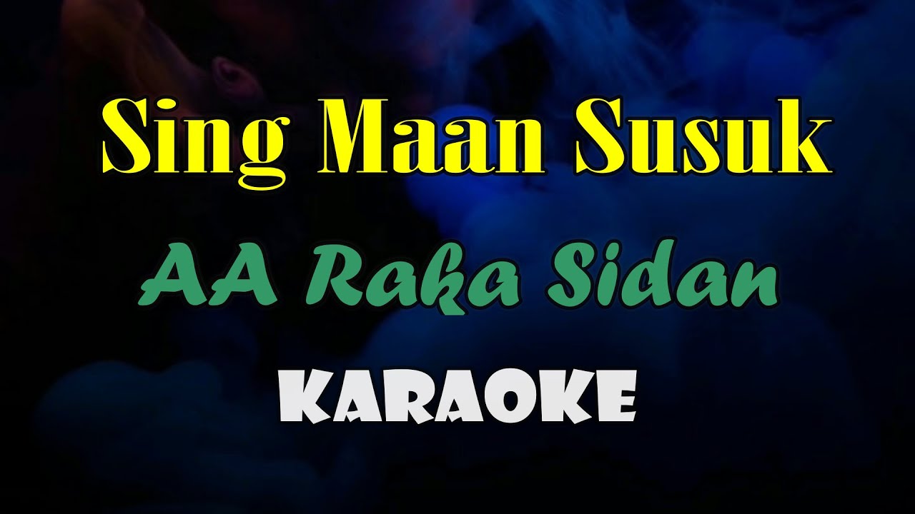 SING MAAN SUSUK KARAOKE RAKA SIDAN