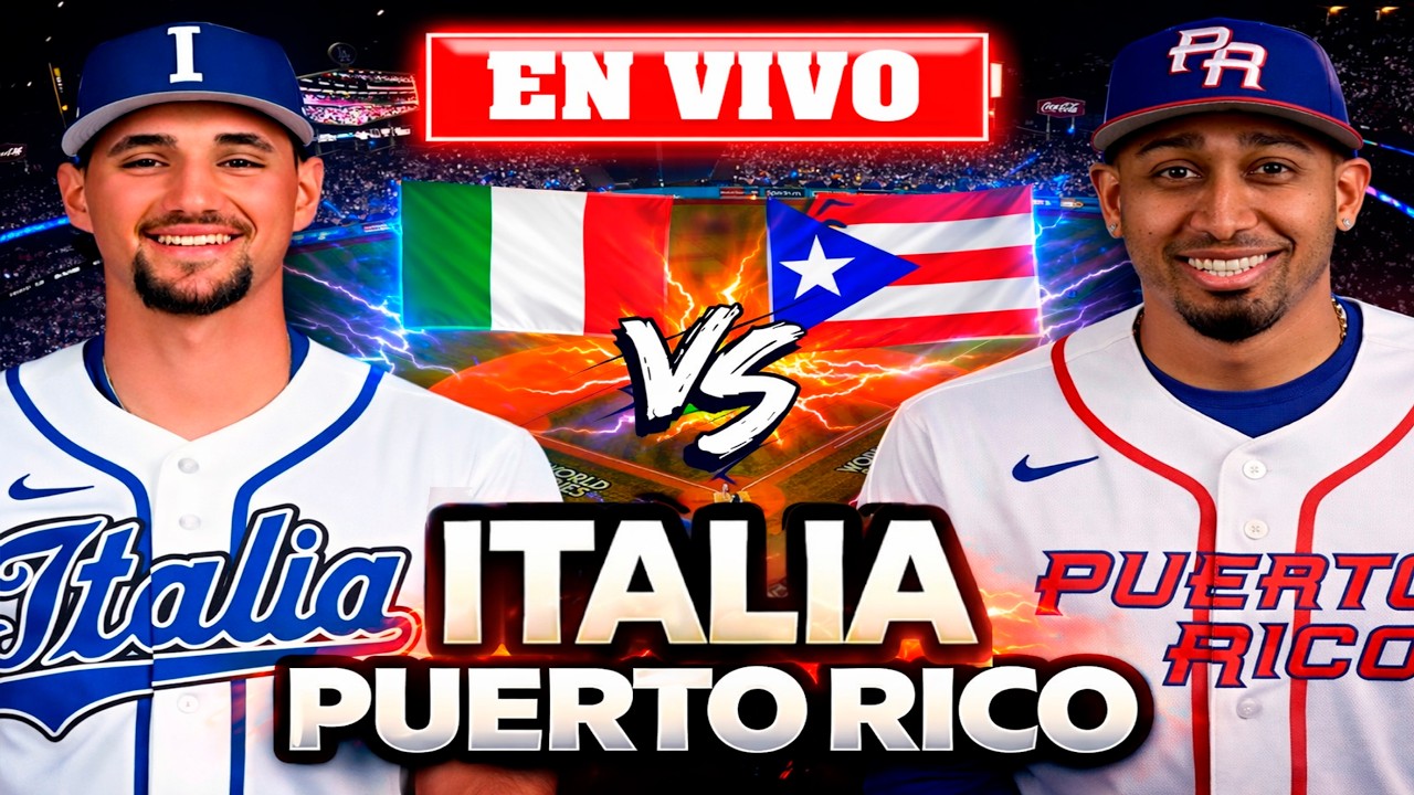 🔴 EN VIVO: PUERTO RICO VS ITALIA / CLASICO MUNDIAL