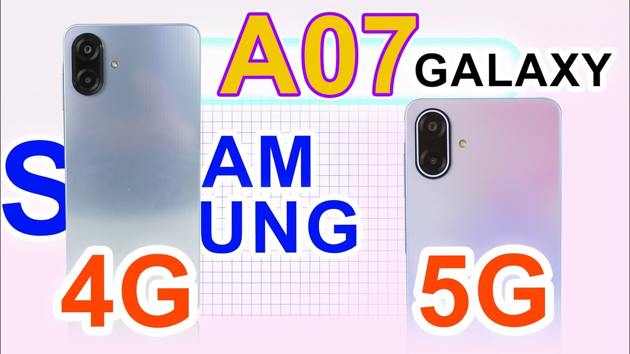 So sánh Galaxy A07 4G và A07 5G: Khác nha gì, Chênh nhau 1 triệu mua máy nào !!??