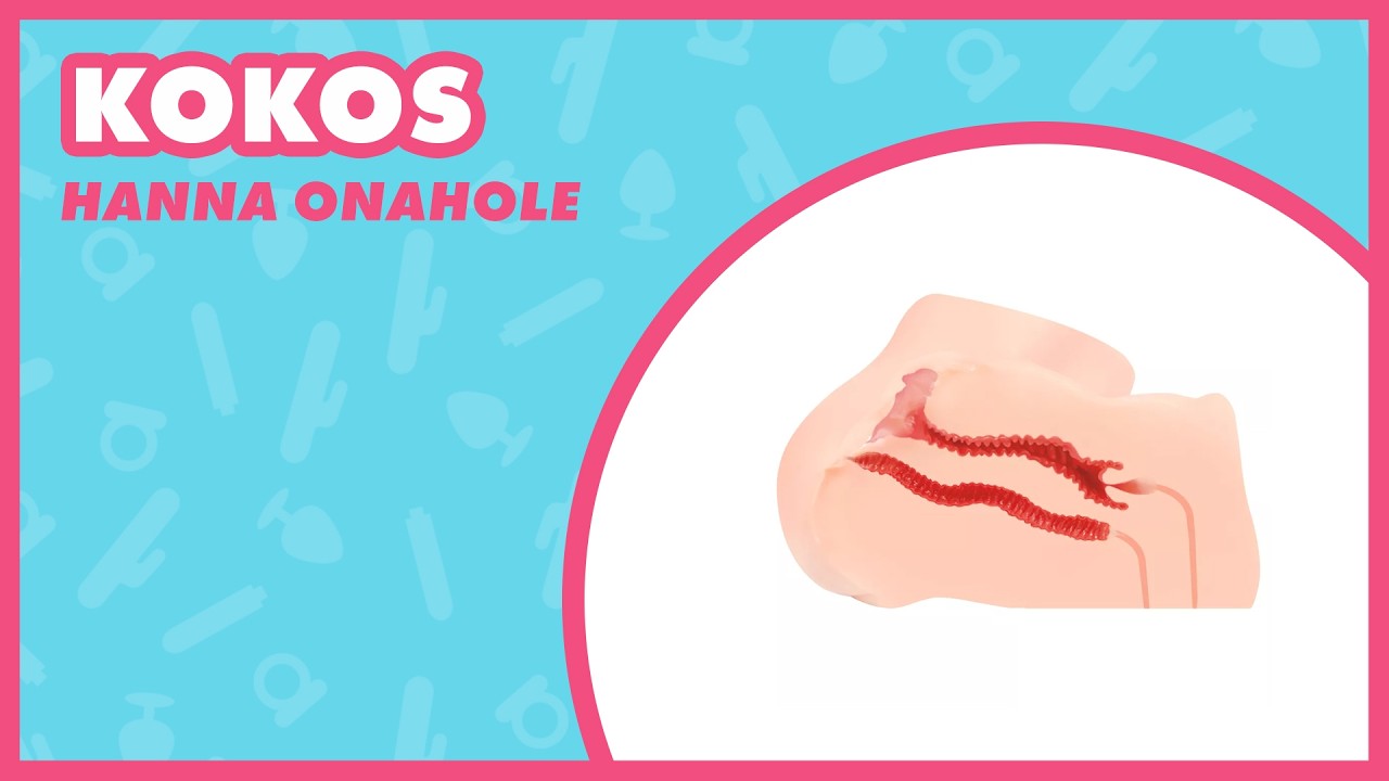 Kokos Hanna Onahole Masturbator Review | EasyToys