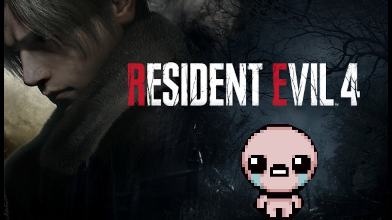 Resident evil 4 then The binding if isaac later
