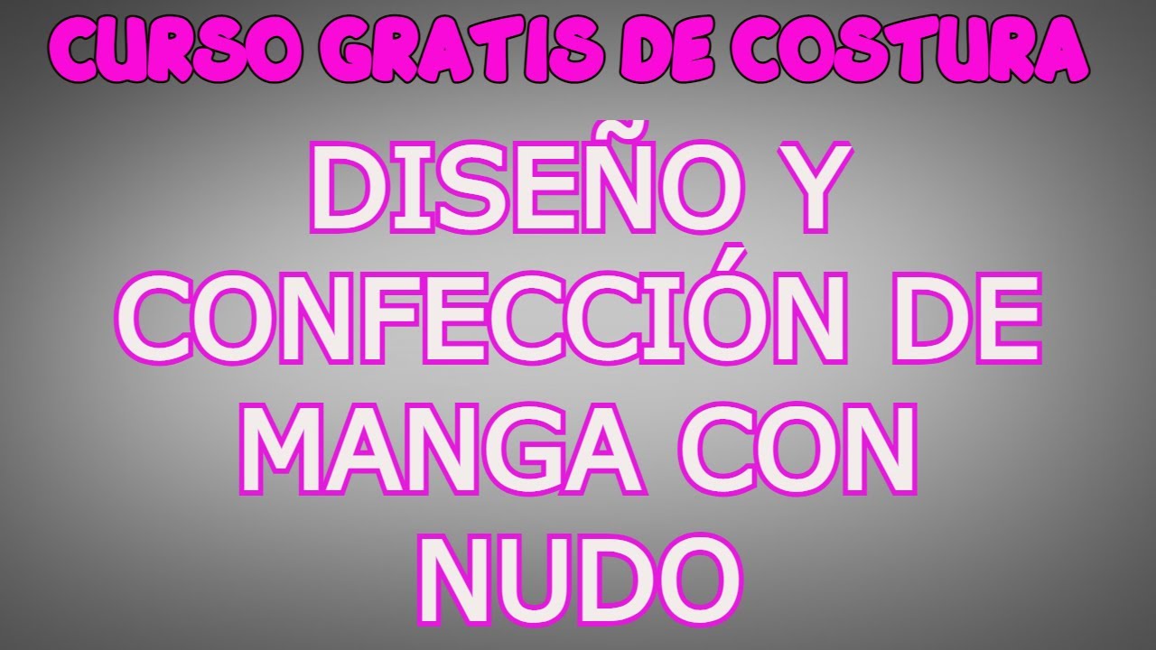COMO HACER UNA MANGA CON NUDO