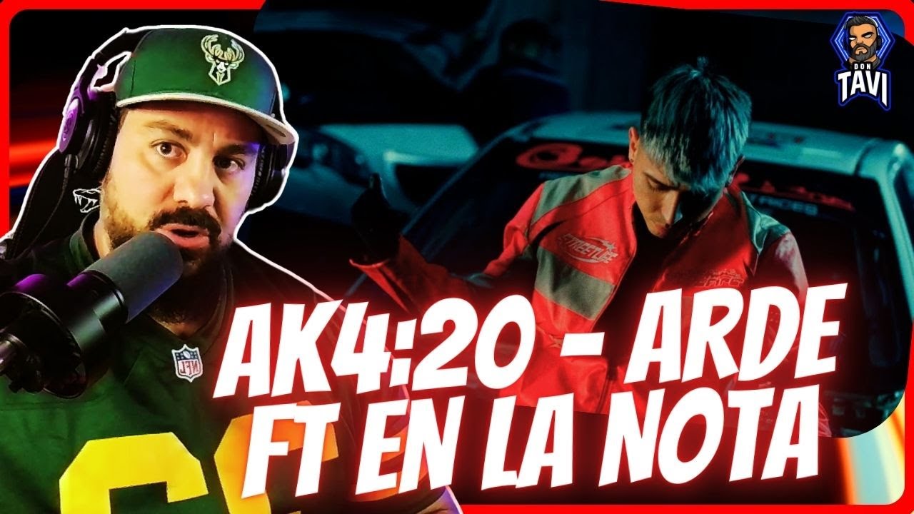 REACCION A AK4:20 - ARDE FT EN LA NOTA