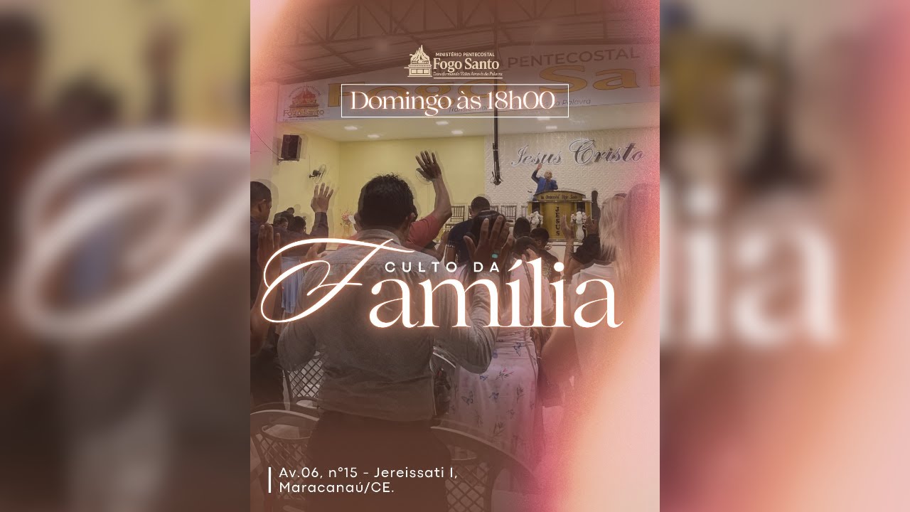 15/03/26 | Culto da Família | Fogo Santo