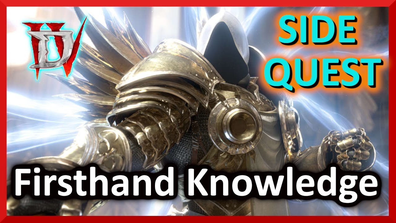 Firsthand Knowledge - Side Quest - Diablo 4
