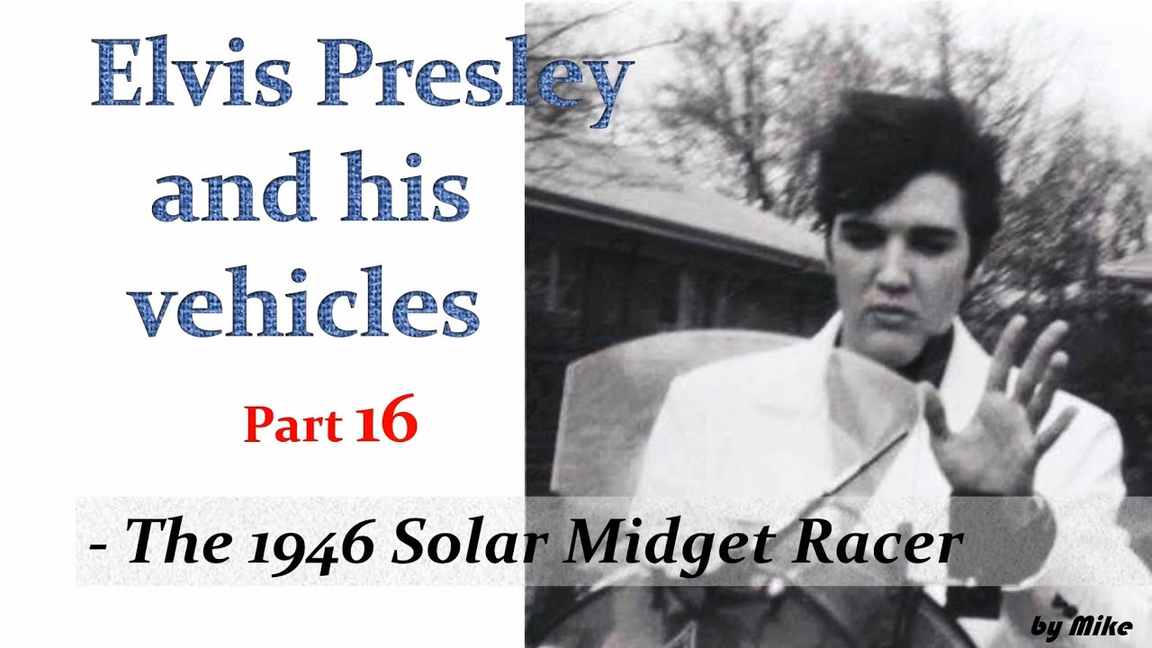 Elvis' Cars part 16 - The 1946 Solar Midget Racer