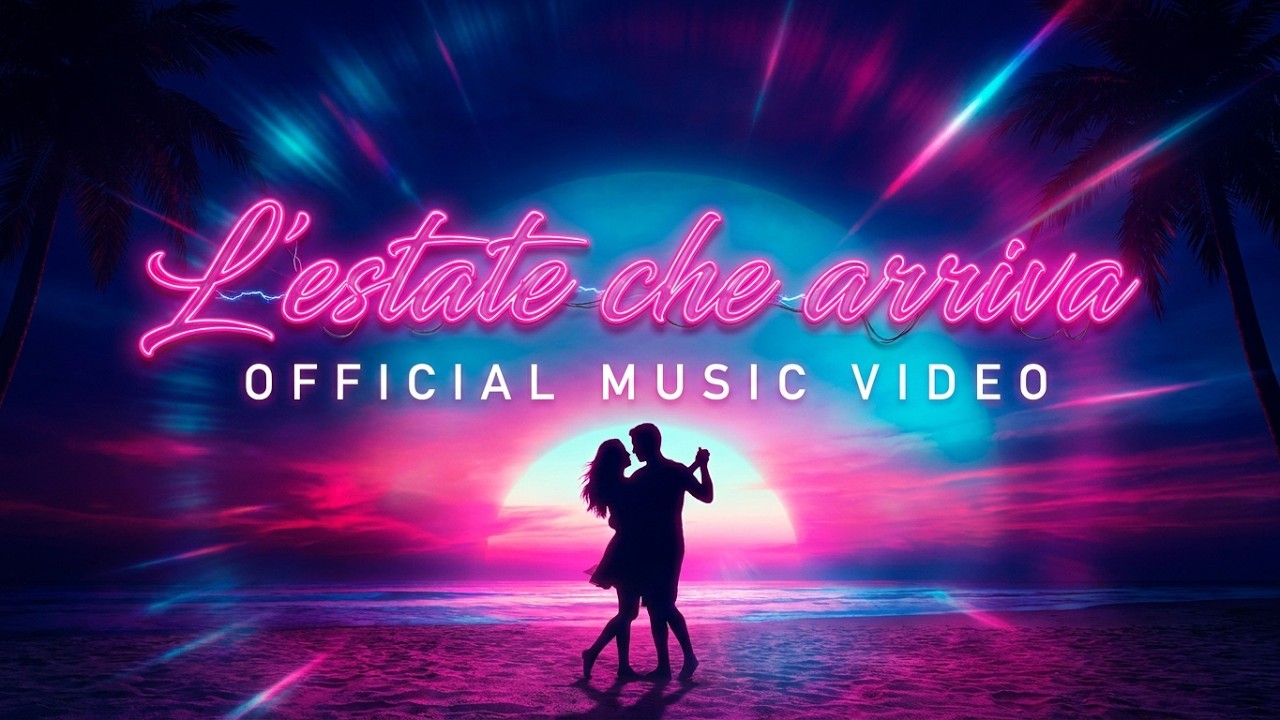 L'estate che arriva (official Video)