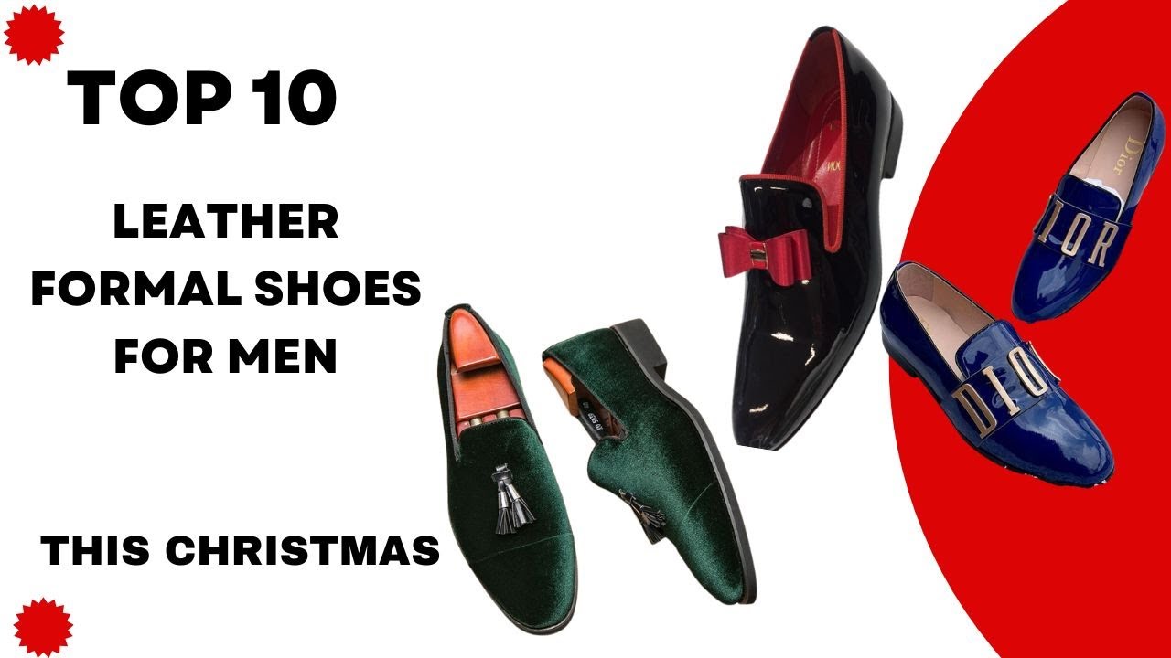 Top 10 Leather Formal Shoes for Men This Christmas 🎄 | Must-Have Styles for the Holiday Season