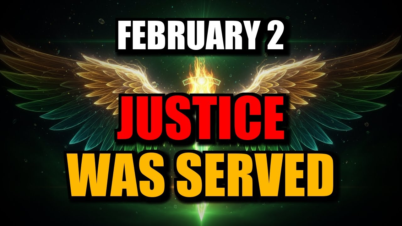 CHOSEN ONES, FEBRUARY 2, GODS MESSAGE ABOUT THE JUSTICE HITTING HER WILL CHANGE EVERYTHING
